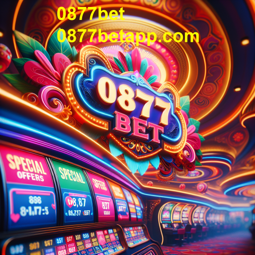Explorando Ofertas Especiais no 0877bet: Uma Chance de Ouro para Jogadores